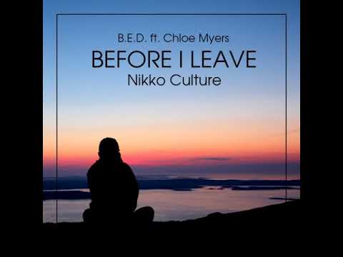 HOT MUSIC B E D  ft  Chloe Myers   Before I Leave Nikko Culture Rework