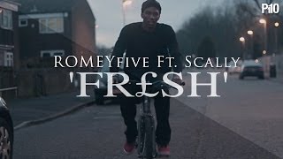 P110 - ROMEYfive Ft. Scally - FR£SH [Music Video]