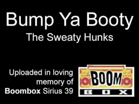 The Sweaty Hunks - Bump Ya Booty