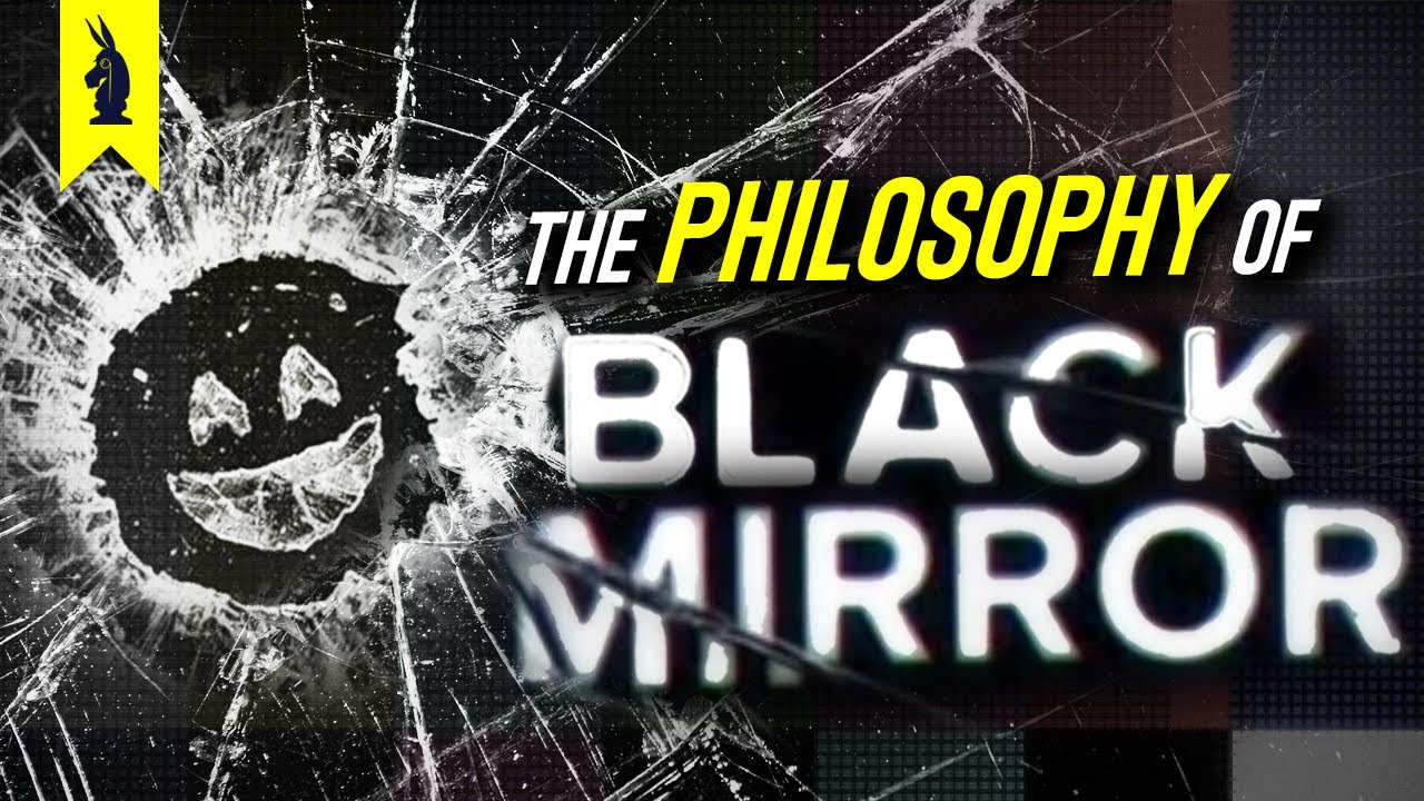 The Philosophy of Black Mirror – Wisecrack Edition