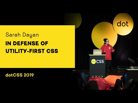 dotCSS 2019 - Sarah Dayan - In Defense of Utility-First CSS