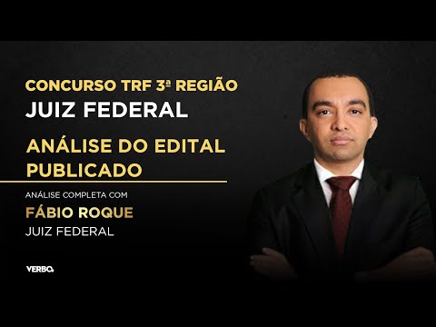 Concurso TRF 3ª Região - Juiz Federal | Análise Completa do Edital, com Dr. Fábio Roque