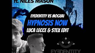 Eyedentity vs Moguai - Hypnosis Now (Luca Lecce & Stex Edit)