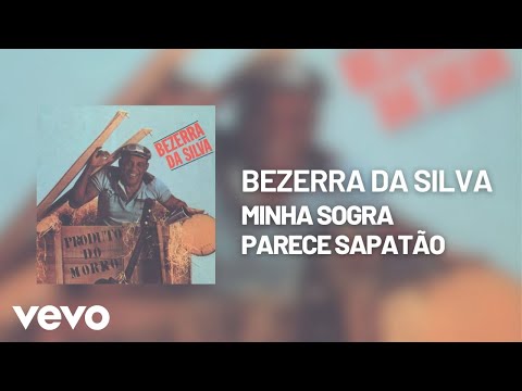 Minha Sogra Parece Sapatão - Bezerra da Silva