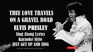 Elvis Presley True Love Travels On A Gravel Road (HD) Sing Along Lyrics