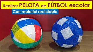 Construye una PELOTA DE FÚTBOL ESCOLAR. Build a SCHOOL FOOTBALL.