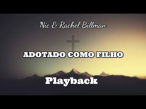 Adotado Como Filho | Nic & Rachel Billman | Playback