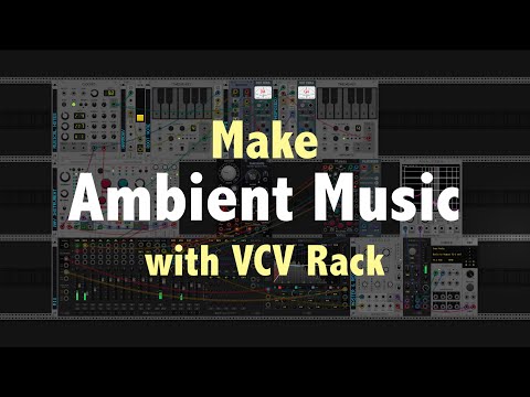 How I Make Ambient Music with VCV Rack  [ Tutorial ]