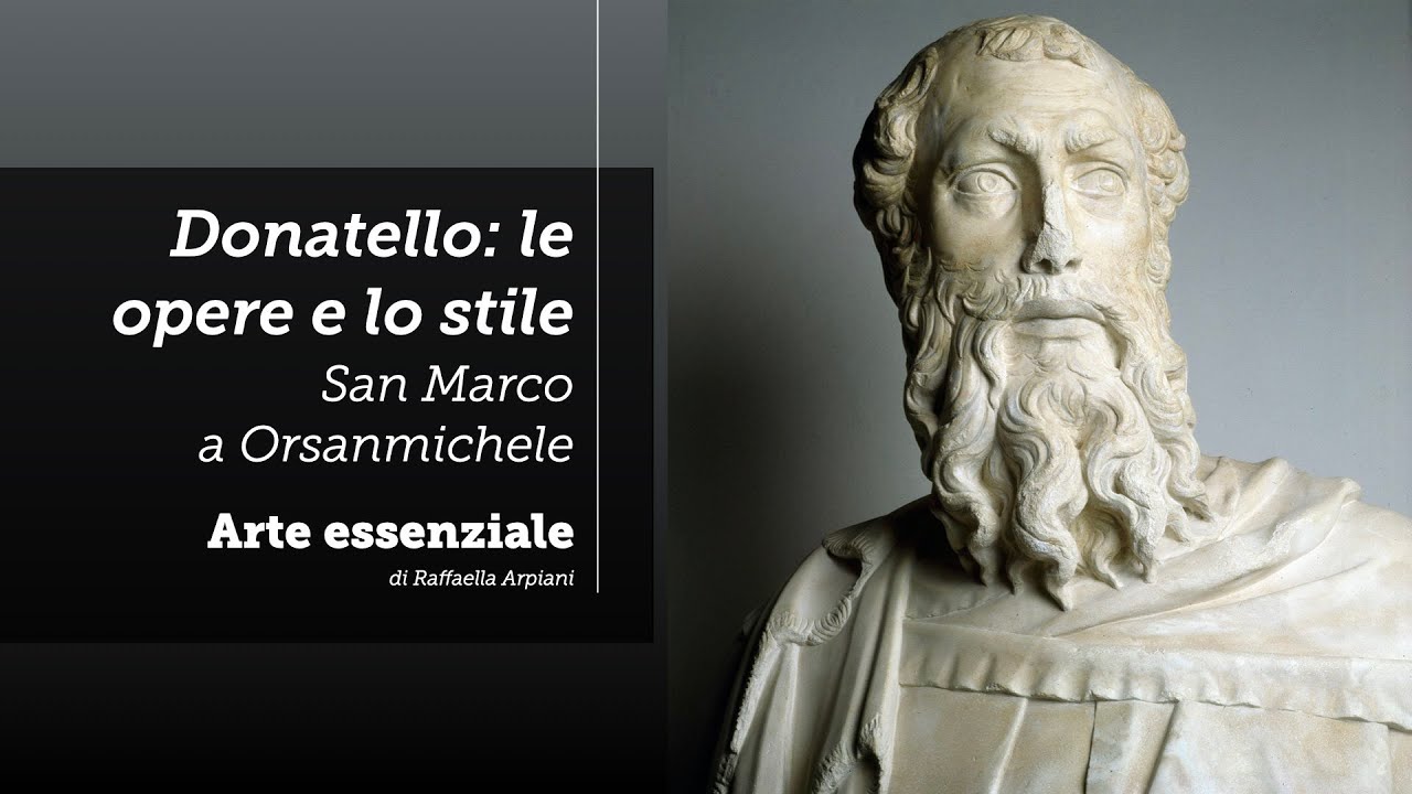 Donatello: le opere e lo stile (San Marco a Orsanmichele)