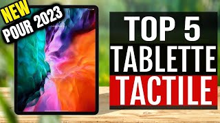 TOP 5 : MEILLEURES TABLETTES TACTILES 2022