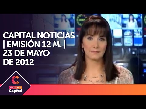 Capital noticias | Emisión mediodía | 23 de mayo de 2012