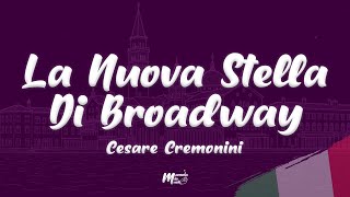 Cesare Cremonini - La Nuova Stella Di Broadway (Testo / Lyrics)