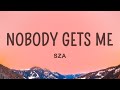 SZA Nobody Gets Me Lyrics 1hour Lyrics