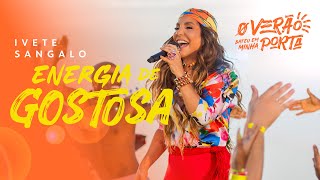 Ivete Sangalo | Energia De Gostosa - Ao Vivo (Vídeo Oficial)