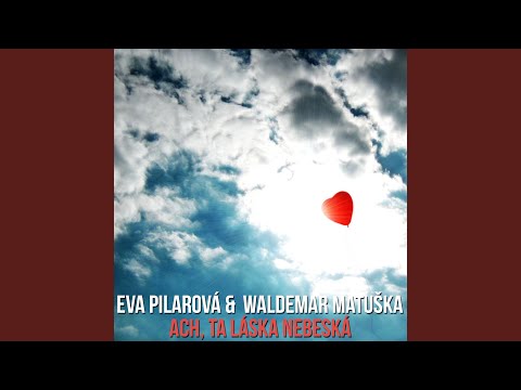 Ach, Ta Láska Nebeská