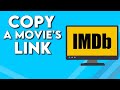 How To Copy The Link Of A Movie Or Film On IMDb On PC