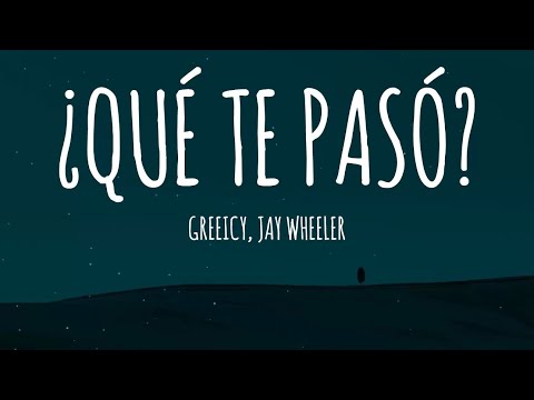 Greeicy, Jay Wheeler - ¿Qué Te Pasó? (Letra/Lyrics)