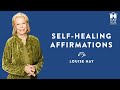 Self-Healing Affirmations by Louise Hay