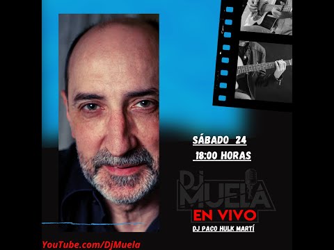 #DjMuelaEnVivo - Entrevista/Charla Paco Hulk Martí