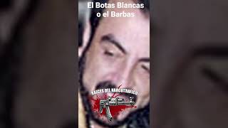 Arturo Beltrán Leyva El botas blancas o el barbas