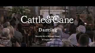 Cattle & Cane - Dancing (Live at Wynyard Hall)