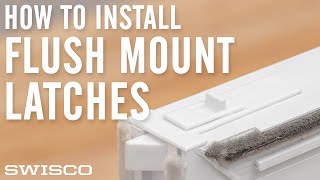 Removing and Installing Flush Mount Tilt Latches