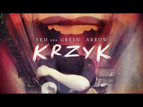 Eko aka GreenArrow - Krzyk