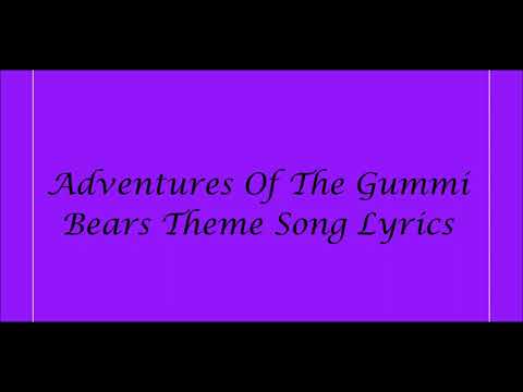 Adventures Of The Gummi Bears Theme Song Lyrics