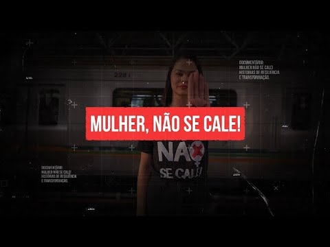 Vídeo: Documentário da Campanha Mulher Não Se Cale 2022