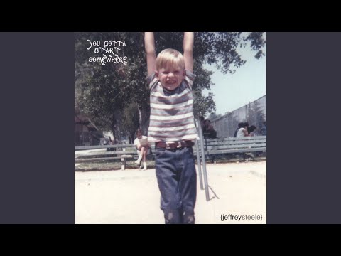 Gotta Start Somewhere