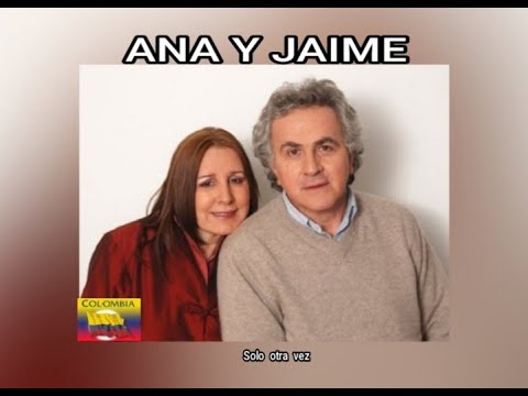 Sólo Otra Vez - Ana y Jaime