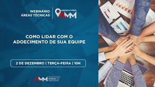 Webinário Observatório - COMO LIDAR COM O ADOECIMENTO DE SUA EQUIPE