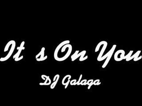 DJ Galaga - It's On You