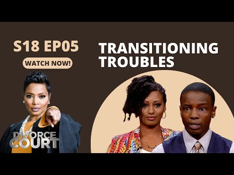 Divorce Court: Paulette vs. Tabitha - Transitioning Troubles