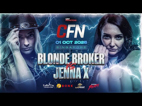 FIGHT 10 | BLONDE BROKER VS JENNA X | CFN SINGAPORE | 2025