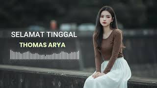 Download lagu THOMAS ARYA - SELAMAT TINGGAL - DW NADA mp3