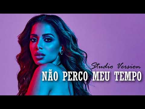 Anitta - Não Perco Meu Tempo (Studio Version)