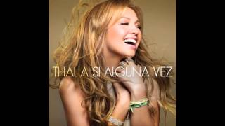 Thalia - Si Alguna Vez (Version Coros)