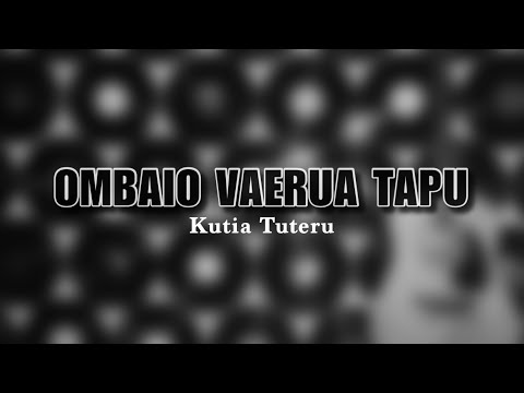 Kutia Tuteru - Ombaio Vaerua Tapu