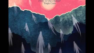 Folly & the Hunter - How It Came Down