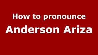 How to pronounce Anderson Ariza