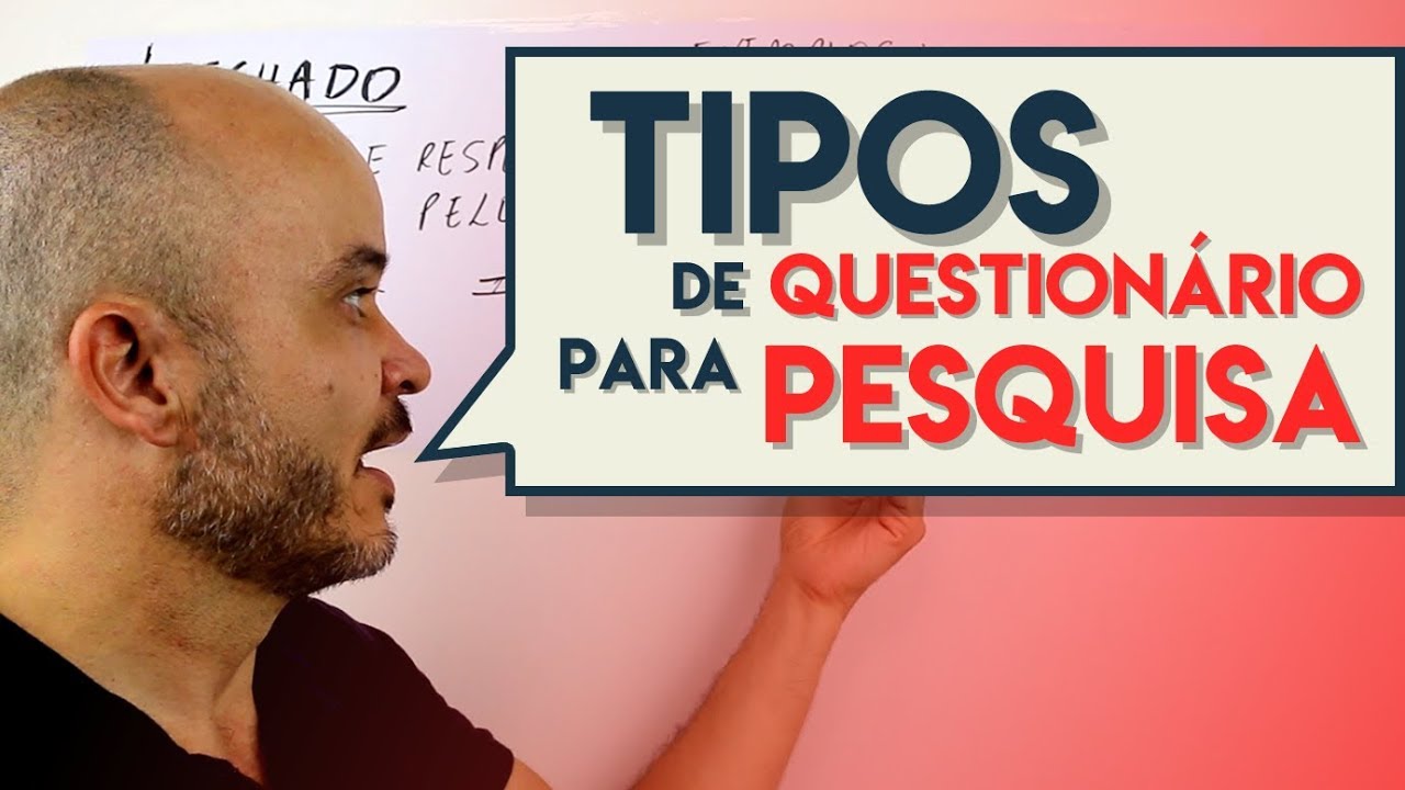 TIPOS de questionários para pesquisa - Projeto de pesquisa
