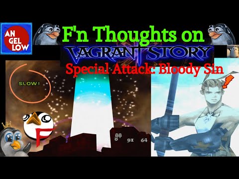 My F'n Thoughts on Vagrant Story Final Boss Special Attack: Bloody Sin!  Big F all around!