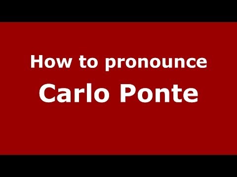 How to pronounce Carlo Ponte (Italian/Italy)  - PronounceNames.com