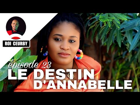 LE DESTIN D’ANNABELLE épisode 23/Mini série 2026 