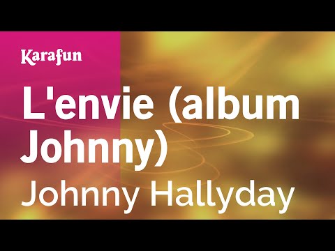 L'envie (album Johnny) - Johnny Hallyday | Karaoke Version | KaraFun