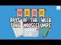 Days of the Week Song Mooseclumps - Lyrics (KidsLyricsTV)