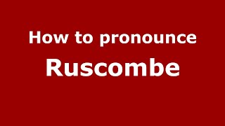 How to pronounce Ruscombe