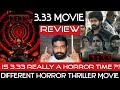 3:33 Movie Review in Tamil by The Fencer Show | 333 Review in Tamil | Moonu Muppathi Moonu Review