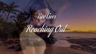 Bee Gees - Reaching Out HD (Lyrics)